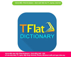 Từ điển anh việt tflat offline còn có chức năng dịch văn bản hàng đầu, giúp dịch nhanh chóng và chính xác. Táº£i Tá»« Ä'iá»ƒn Tflat Dictionary Dá»‹ch Anh Viá»‡t Cho May Tinh Pc Laptop Android