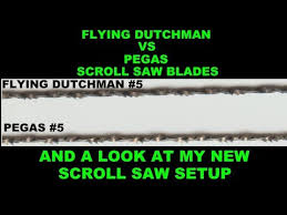 Flying Dutchman Vs Pegas Blades And My Scroll Saw Setup