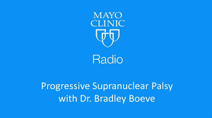 Mayo Clinic Progressive Supranuclear Palsy Mayo Clinic Radio Facebook