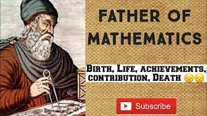 Every mathematician is a father or mother of math. Father Of Mathematics Youtube