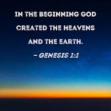 Genesis 1:1 In the beginning God ...
