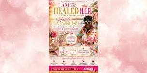 I AM The HEALED H.E.R.™️: A Lakeside Tea Experience