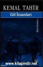 Gol Insanlari Kemal Tahir E Kitap Indir Turk Edebiyatinda Koy Hayatina Ve Koyluluge Iceriden Bakisin Ilk Orneklerinden Sayilabilecek Kitap Goller Edebiyat