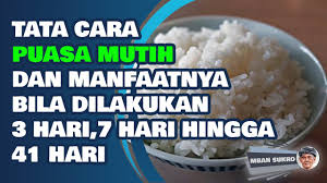Umumnya, masyarakat membaca doa buka puasa sebelum menyantap. Tata Cara Puasa Mutih Dan Manfaatnya Bila Dilakukan 3 Hari 7 Hari Hingga 41 Hari Mbah Sukro Youtube