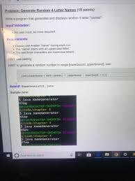 Multiple websites and databases have a good name list defining origin and meaning. Solved Problem Generate Random 4 Letter Names 15 Points Chegg Com