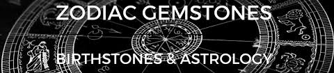 Zodiac Birthstones Astrology Birthday Gemstones Gem