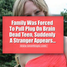 15 easy yet harmless pranks to pull on your parents. Family Was Forced To Pull Plug On Brain Dead Teen Suddenly A Stranger Appears
