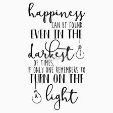 Dumbledore Quote Happiness Can Be Found In The Darkest Of Times Happiness Can Even Be Found In The Darkest Of Times T Shirt By Kisart Hand Lettering Quotes Lettering Quotes Hp Quotes