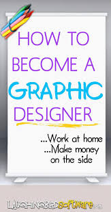How To Become A Graphic Designer Work At Home Or On The Side Webdesign Learning Graphic Design Graphic Design Graphic Design Business