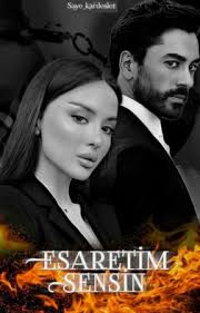 ESARETİM SENSİN