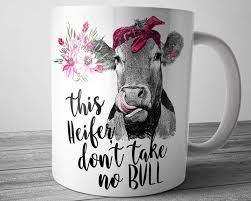 Discover and share bull quotes. Amazon Com Funny Heifer Quote Mug This Heifer Don T Take No Bull Cow Lover Gifts For Women Pink Watercolor Floral Coffee Cup 11 Oz Farmhouse Decor Kitchen Dining