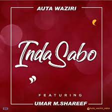 Read online books for free new release and bestseller Music Autan Waka Ft Umar M Shareef Inda Sabo Song Hausamini Com Ng