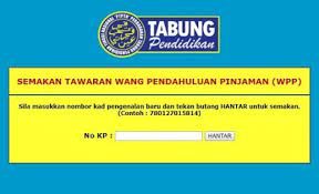 Berikut adalah panduan penyemakan tawaran wpp ptptn secara atas talian/online. Wang Pendahuluan Pinjaman Wpp Ptptn Kelajuan Cahaya
