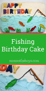 Share the short birthday video greetings from video p. Easy Fishing Cake For Summer Parties Mom Vs The Boys