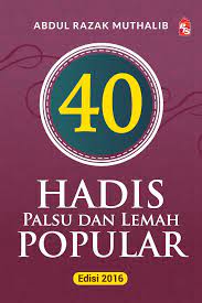 Kritik hadis pasukan panji hitam harakah islamiyah rujukan. 40 Hadis Palsu Dan Lemah Popular Edisi 2016 Buku Pts