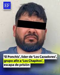El Ponchis', señalado como líder de la célula conocida como 'Los  Cazadores', es uno de los 10 objetivos de la CBP de EU