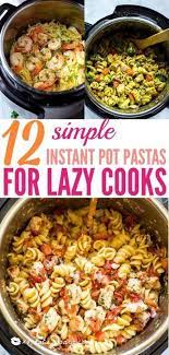 12 Instant Pot Pasta Recipes For Easy Dinners Xo Katie Rosario Instant Pot Pasta Recipe Easy Pasta Recipes Instant Pot Dinner Recipes