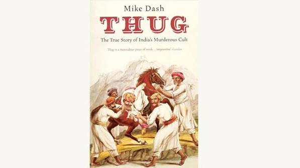 In 'Thug', Mike Dash myth-busts British India's cult of stranglers | The Daily Star