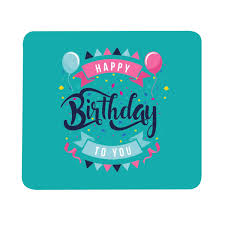 Among these collections of happy birthday images you'll find the one that suits your case best. Amazon In Buy Family Shoping Birthday Gifts Office Printed Happy Birthday To You Mousepad For Computer Pc Laptop Online At Low Prices In India Family Shoping Reviews Ratings