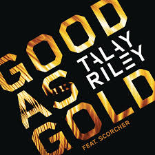 (of a child) to behave very well: Good As Gold Single By Talay Riley Spotify