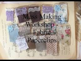 Mass Making Fabric Paperclips Tutorial Wk 20 Weekly Workshops Youtube Paper Clip Scrapbook Paper Flowers Tutorial