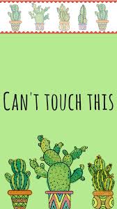 This image features green cactus silhouette and text 'can't touch this' in white color. Can T Touch This Cacti Cactus Cactusquote Watercolorpainting Watercolorcactus Iphone Wallpaper Ipho Cute Screen Savers Pretty Wallpapers Cactus Pictures