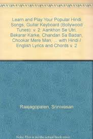 Browse by difficulty (easy, advance). Learn And Play Your Popular Hindi Songs Guitar Keyboard Bollywood Tunes V 2 English And Hindi Edition Raajagopalen Srinivasan 9781904331315 Amazon Com Books