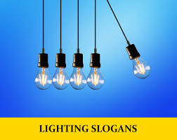 137 Lighting Slogan Mottos Tag Lines And Phrases For Project Business