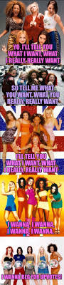 What does scary spice do in the middle of wannabe? I Wanna Spicy Upvotes Imgflip