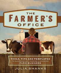 Amazon Com The Farmer 39 S Office Tools Tips And Templates To Successfully Manage A Growing Farm Business Ebook Julia Shan Farm Business Small Farm Farmer