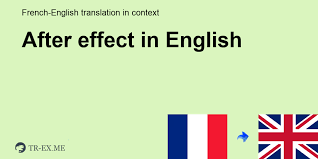AFTER EFFECT in English Translation