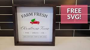 Great christmas tree stands keep your tree stable and watered for the entire season. Farm Fresh Christmas Tree Sign Farmhouse Sign Diy Free Svg Youtube