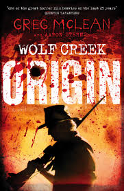 Reviewed by matthew leyland updated 14 september 2005. Meet Mick Taylor In Greg Mclean And Aaron Sterns Wolf Creek Origin Review Horror Novel Reviews