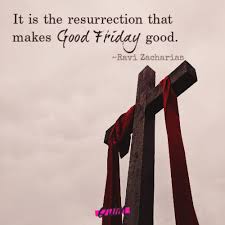 Good friday and easter free us to think about other things far beyond our own personal fate, about the ultimate meaning of all life, suffering, and events; Good Friday Quotes 2021 Good Friday Bible Verse Sayings