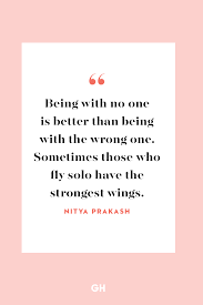 Randomly, mean girls has a lot of deep quotes and this is the first on the list. Being Single Quotes 40 Quotations For Happily Single People