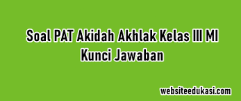 Soal tauhid kelas 1 mi guru ilmu sosial. Soal Jawaban Pat Akidah Akhlak Kelas 3 K13 Tahun 2021