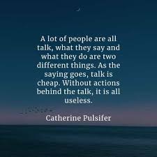 Which is the best quote about actions over words? 35 Inspirational Actions Speak Louder Than Words Quotes