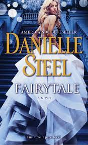Danielle steel books explore different realms of love at its best. Fairytale A Novel Steel Danielle 9781101884089 Amazon Com Books