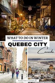 Embrace Your Winter Spirit In Quebec City In 2021 Canadian Travel Canada Travel Winter Travel Destinations
