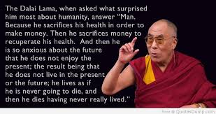 One Of My Ideals In The Single Life Would Be The Dalai Lama S Principle About Money And Life The Dalai Lama Exud Dalai Lama Beautiful Quotes Dalai Lama Quotes