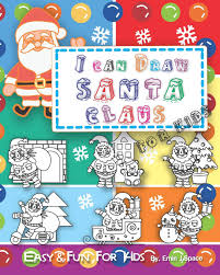 Those with an artistic knack might already be planning. I Can Draw Santa Claus For Kids Easy And Fun Activity Book For Kids Santa Claus Character Space Emin J 9781693340475 Amazon Com Books