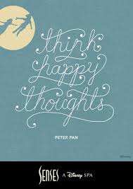 Think Happy Thoughts Waltdisneyworld Disney Peterpan Disney Quotes Disney Word Happy Thoughts