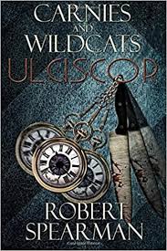 Amazon Com Carnies And Wildcats Ulciscor 9781514332993 Spearman Robert Books
