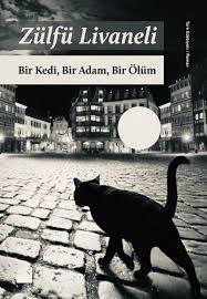 Zulfu Livaneli Bir Kedi Bir Adam Bir Olum Kedi Romanlar Edebiyat
