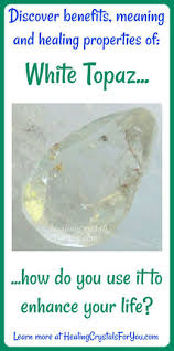 White Topaz Meaning Use Helps To Clarify Your Thoughts Intentions