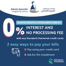 Follow these easy steps step 1. Bahrain Specialist Hospital Get Treatment First And Pay Later With Your Standard Chartered Credit Card Swipe Your Credit Card At Bahrain Specialized Hospital And Take Advantage Of Exclusive Offers Special Discounts