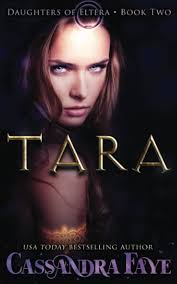 Tara (A Dark Paranormal Fantasy Romance) (Daughters of Eltera): Faye,  Cassandra: 9781946722430: Amazon.com: Books