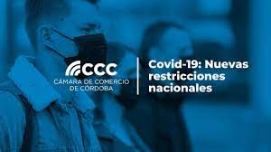 Se está evaluando permanentemente, de acuerdo a la situación actual. Ccc Camara De Comercio De Cordoba Nuevas Restricciones Ante La Suba De Casos De Covid 19 En El Pais