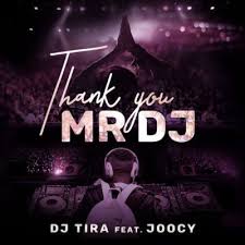 Download Mp3 Dj Tira Thank You Mr Dj Ft Joocy Fakaza