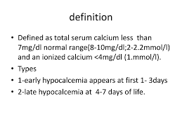 Adjusted calcium <1.9mmol/l, or ionised calcium<1 in unstable patients or essential groups (see above) or nbm. Neonatal Hypocalcemia Ppt Download